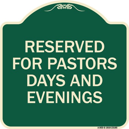 Signmission Reserved for Pastors Days and Evenings Heavy-Gauge Aluminum Sign, 18" x 18", G-1818-23185 A-DES-G-1818-23185